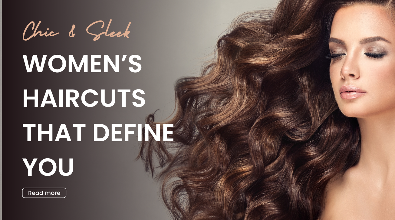 Chic & Sleek: Women’s Haircuts That Define You